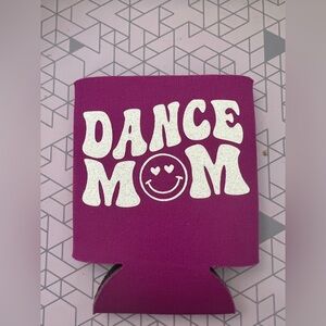 Dance Mom Can Koozie